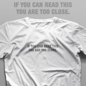 تیشرت If You Can Read This, You Are Too Close #1