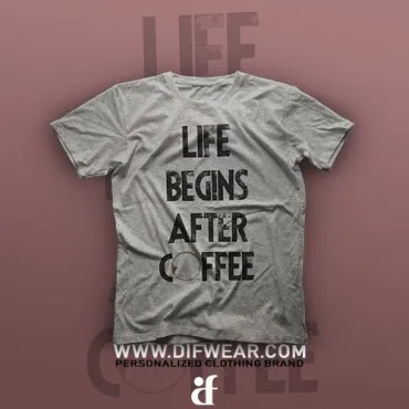 تیشرت Life Begins After Coffee