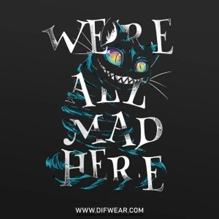 تیشرت We're All Mad Here